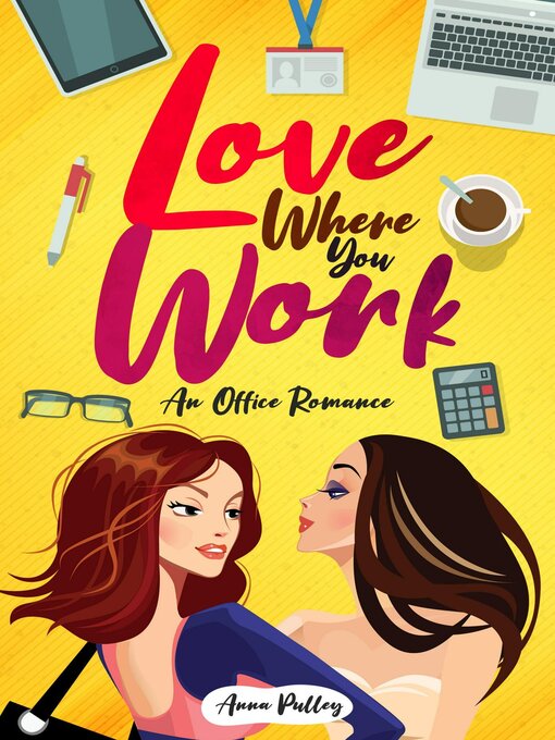 Title details for Love Where You Work by Anna Pulley - Available